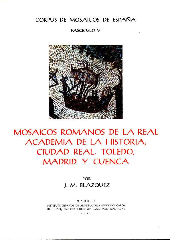 Corpus de Mosaicos Romanos de España V. Mosaicos Romanos de la Real Academia de la Historia, Ciudad Real, Toledo, Madrid y Cuenca. Madrid. 1982